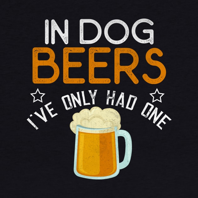 In Dog Beers I've Only Had One Funny Beer by TheLostLatticework